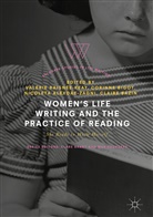 Nicoleta Alexoae-Zagni, Nicoleta Alexoae-Zagni et al, Valerie Baisnee-Keay, Valérie Baisnée-Keay, Claire Bazin, Corinn Bigot... - Women's Life Writing and the Practice of Reading