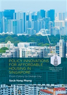 Sock-yong Phang - Policy Innovations for Affordable Housing In Singapore