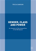 Tricia Dawson - Gender, Class and Power