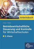 Brigitt Krause, Brigitte Krause, Roland Krause - Betriebswirtschaftliche Steuerung und Kontrolle für Wirtschaftsschulen in Bayern: 9. Klasse, Arbeitsbuch