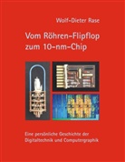 Wolf-Dieter Rase - Vom Röhren-Flipflop zum 10-nm-Chip
