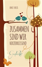 Ernst Ferstl - Zusammen sind wir herzzerreißend