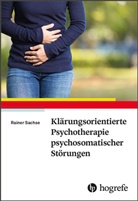 Rainer Sachse - Klärungsorientierte Psychotherapie psychosomatischer Störungen