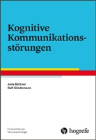Juli Büttner, Julia Büttner, Ralf Glindemann - Fortschritte der Neuropsychologie - Bd. 19: Kognitive Kommunikationsstörungen