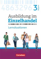 Antje Kost, Christian Fritz, Claudia Simons-Kövér, Christia Fritz, Christian Fritz, Marku Hillebrand... - Ausbildung im Einzelhandel, Ausgabe Bayern, Neubearbeitung 2017: Ausbildung im Einzelhandel - Ausgabe 2017 - Bayern - 3. Ausbildungsjahr