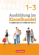 Antje Kost, Christian Fritz, Claudia Simons-Kövér, Christia Fritz, Christian Fritz, Markus Hillebrand... - Ausbildung im Einzelhandel, Allgemeine Ausgabe, Neubearbeitung 2017: Ausbildung im Einzelhandel - Ausgabe 2017 - Zu allen Ausgaben - Gesamtband Einzelhandelskaufleute