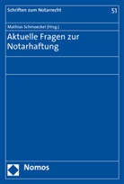 Notarrechtliche Vereinigung e, Mathia Schmoeckel, Mathias Schmoeckel - Aktuelle Fragen zur Notarhaftung