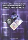Board On Physics And Astronomy, Committee on Opportunities in High Magnetic Field Science, Division on Engineering and Physical Sci, Division on Engineering and Physical Sciences, National Research Council, Solid State Sciences Committee - Opportunities in High Magnetic Field Science
