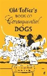 Christopher Reid, Elliot Elam - Old Toffer's Book of Consequential Dogs