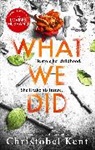 Christobel Kent, Kent Christobel - What We Did