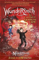 Jessica Townsend, Townsend Jessica - Wundersmith: A Nevermoor Book