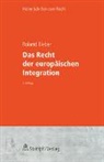 Roland Bieber - Das Recht der europäischen Integration
