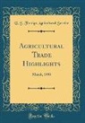 U. S. Foreign Agricultural Service - Agricultural Trade Highlights