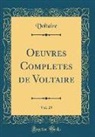 Voltaire Voltaire - Oeuvres Completes de Voltaire, Vol. 29 (Classic Reprint)