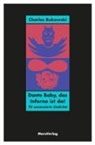 Charles Bukowski, Abe Debritto, Abel Debritto - Dante Baby, das Inferno ist da!