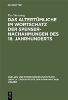 Karl Reuning - Das Altertümliche im Wortschatz der Spenser-Nachahmungen des 18. Jahrhunderts