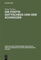 Franz Servaes - Die Poetik Gottscheds und der Schweizer
