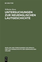 Wilhelm Horn - Untersuchungen zur neuenglischen Lautgeschichte