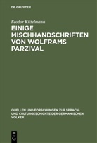 Feodor Kittelmann - Einige Mischhandschriften von Wolframs Parzival
