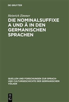 Heinrich Zimmer - Die Nominalsuffixe A und Â in den germanischen Sprachen