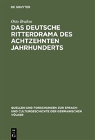 Otto Brahm - Das deutsche Ritterdrama des achtzehnten Jahrhunderts