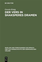 Goswin König - Der Vers in Shaksperes Dramen