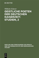 Wilhelm Scherer - Geistliche Poeten der deutschen Kaiserzeit : Studien, 2
