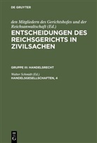 den Mitgliedern des Gerichtshofes und der Reichsanwaltschaft, Walte Schmidt, Walter Schmidt - Entscheidungen des Reichsgerichts in Zivilsachen. Handelsrecht - Gruppe III: Handelsgesellschaften, 4