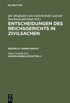 den Mitgliedern des Gerichtshofes und der Reichsanwaltschaft, Walte Schmidt, Walter Schmidt - Entscheidungen des Reichsgerichts in Zivilsachen. Handelsrecht - Gruppe III: Handelsgesellschaften, 2