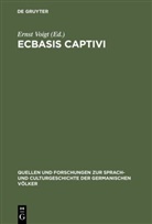 Erns Voigt, Ernst Voigt - Ecbasis captivi