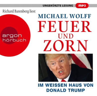 Nikolaus Stingl, Michael Wolff, Richard Barenberg - Feuer und Zorn, 2 Audio- CD, MP3 (Audio book) - Im Weißen Haus von Donald Trump, Lesung. MP3 Format. Ungekürzte Ausgabe
