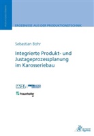 Sebastian Bohr - Integrierte Produkt- und Justageprozessplanung im Karosseriebau