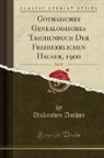 Unknown Author - Gothaisches Genealogisches Taschenbuch Der Freiherrlichen H¿er, 1900, Vol. 50 (Classic Reprint)
