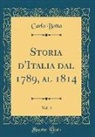 Carlo Botta - Storia d'Italia dal 1789, al 1814, Vol. 4 (Classic Reprint)