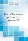 Giuseppe Vernazza Di Freney - Della Tipografia in Alba Nel Secolo XV (Classic Reprint)