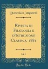 Domenico Comparetti - Rivista di Filologia e d'Istruzione Classica, 1881, Vol. 9 (Classic Reprint)