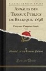 Ministe`re des Travaux Publics, Ministère des Travaux Publics - Annales des Travaux Publics de Belgique, 1898, Vol. 3