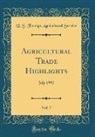 U. S. Foreign Agricultural Service - Agricultural Trade Highlights, Vol. 7