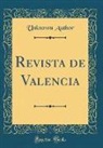 Unknown Author - Revista de Valencia (Classic Reprint)