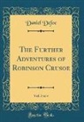 Daniel Defoe - The Further Adventures of Robinson Crusoe, Vol. 3 of 4 (Classic Reprint)