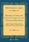 United States Congress - Reform of the Land Laws; Conservation of National Resources