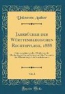 Unknown Author - Jahrbücher der Württembergischen Rechtspflege, 1888, Vol. 1