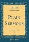 John Keble - Plain Sermons, Vol. 6 (Classic Reprint)