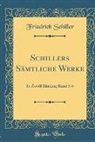 Friedrich Schiller - Schillers Sämtliche Werke: In Zwölf Bänden; Band 5-6 (Classic Reprint)