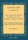Carl Ernst Bock - Bau, Leben und Pflege des Menschlichen Körpers in Wort und Bild
