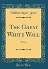 William Rose Benét - The Great White Wall
