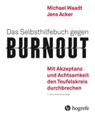 Jens Acker, Michae Waadt, Michael Waadt - Das Selbsthilfebuch gegen Burnout
