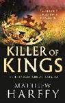 Matthew Harffy, Harffy Matthew - Killer of Kings
