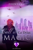 Ca Dylan, Cat Dylan, Laini Otis - Call it Magic - Feentanz