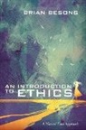 Brian Besong - An Introduction to Ethics